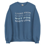 Load image into Gallery viewer, Living From God&#39;s Love Unisex Sweatshirt
