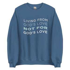 Living From God's Love Unisex Sweatshirt