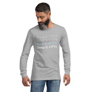 Living From God's Love Unisex Long Sleeve Tee