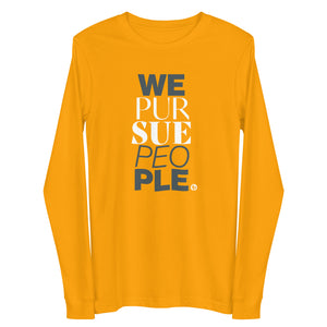 We Pursue People Unisex Long Sleeve Tee