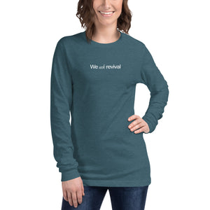 We Seek Revival Unisex Long Sleeve Tee