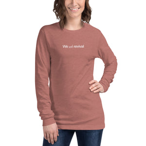 We Seek Revival Unisex Long Sleeve Tee