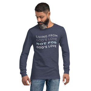 Living From God's Love Unisex Long Sleeve Tee