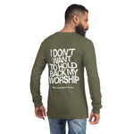 Load image into Gallery viewer, We Don&#39;t Hold Back Our Worship Unisex Long Sleeve Tee
