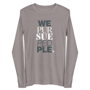 We Pursue People Unisex Long Sleeve Tee