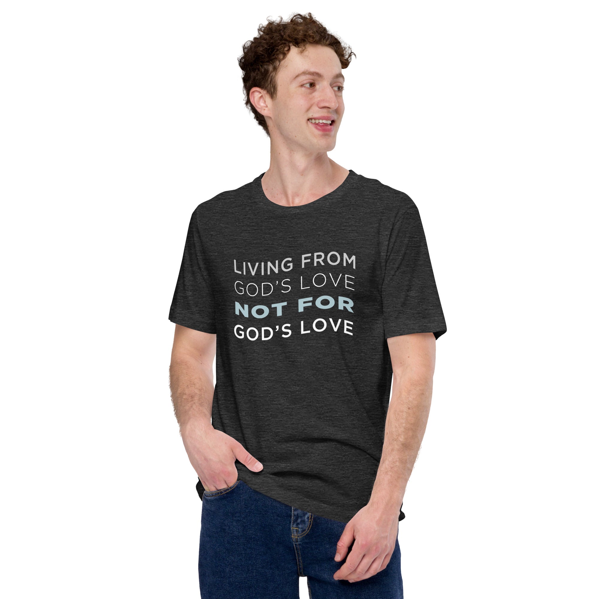 Living From God's Love Unisex t-shirt