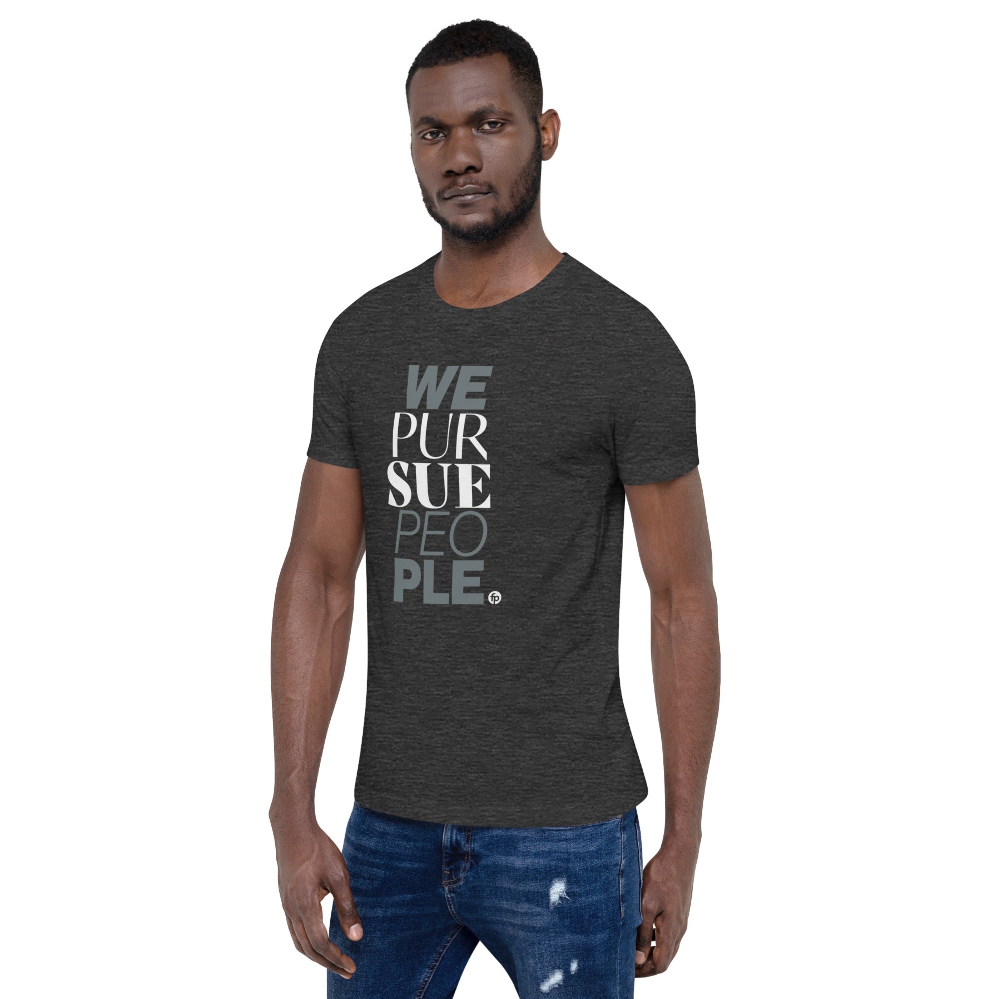 We Pursue People Unisex t-shirt