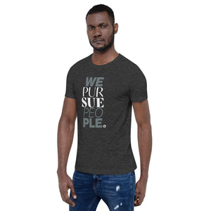 We Pursue People Unisex t-shirt