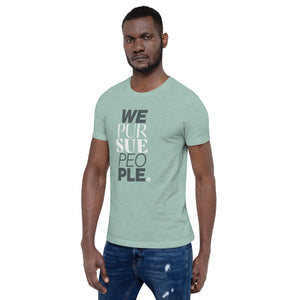We Pursue People Unisex t-shirt