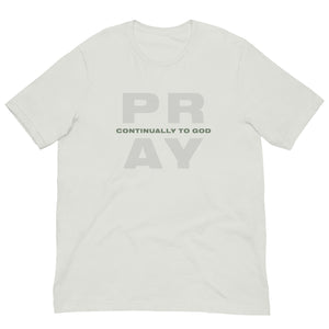 Pray Continually to God Unisex t-shirt