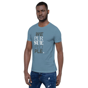 We Pursue People Unisex t-shirt