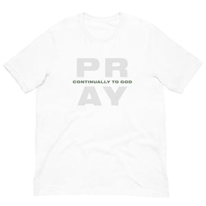 Pray Continually to God Unisex t-shirt